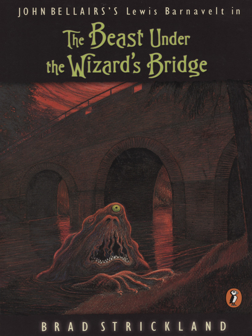 Title details for The Beast Under the Wizard's Bridge by Brad Strickland - Available